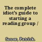 The complete idiot's guide to starting a reading group /