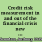 Credit risk measurement in and out of the financial crisis new approaches to value at risk and other paradigms /