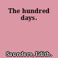 The hundred days.