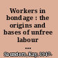 Workers in bondage : the origins and bases of unfree labour in Queensland, 1824-1916 /