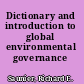 Dictionary and introduction to global environmental governance