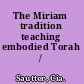 The Miriam tradition teaching embodied Torah /