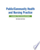 Public/community health and nursing practice : caring for populations /