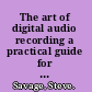 The art of digital audio recording a practical guide for home and studio /
