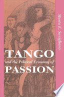 Tango and the political economy of passion /
