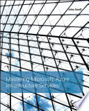 Mastering microsoft azure infrastructure services /