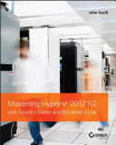 Mastering hyper-V 2012 R2 with system center and windows azure /