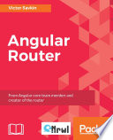 Angular router : from angular core team member and creator of the router /