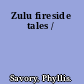 Zulu fireside tales /