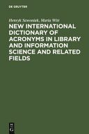 New international dictionary of acronyms in library and information science and related fields /