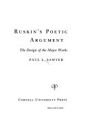 Ruskin's poetic argument : the design of the major works /