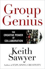 Group genius : the creative power of collaboration /