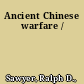 Ancient Chinese warfare /