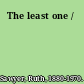 The least one /