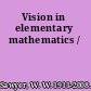 Vision in elementary mathematics /