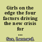 Girls on the edge the four factors driving the new crisis for girls : sexual identity, the cyberbubble, obsessions, environmental toxins /