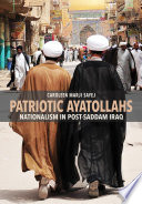 Patriotic ayatollahs : nationalism in in post-Saddam Iraq /