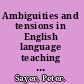 Ambiguities and tensions in English language teaching portraits of EFL teachers as legitimate speakers /