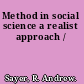 Method in social science a realist approach /