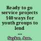 Ready to go service projects 140 ways for youth groups to lend a hand /