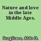 Nature and love in the late Middle Ages.