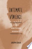 Intimate violence : attacks upon psychic interiority /