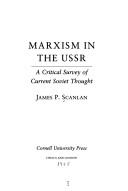 Marxism in the USSR : a critical survey of current Soviet thought /