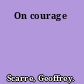 On courage