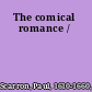 The comical romance /