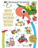 Richard Scarry's best lowly worm book ever! /