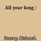 All year long /