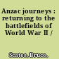 Anzac journeys : returning to the battlefields of World War II /