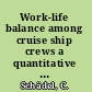 Work-life balance among cruise ship crews a quantitative research approach /