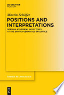 Positions and interpretations German adverbial adjectives at the syntax-semantics interface /