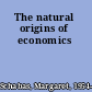 The natural origins of economics