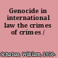 Genocide in international law the crimes of crimes /