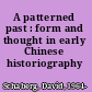 A patterned past : form and thought in early Chinese historiography /