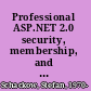 Professional ASP.NET 2.0 security, membership, and role management