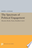 The spectrum of political engagement : Mounier, Benda, Nizan, Brasillach, Sartre /