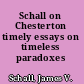 Schall on Chesterton timely essays on timeless paradoxes /