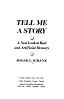 Tell me a story : a new look at real and artificial memory /