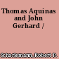 Thomas Aquinas and John Gerhard /