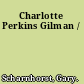 Charlotte Perkins Gilman /