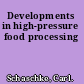 Developments in high-pressure food processing
