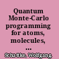 Quantum Monte-Carlo programming for atoms, molecules, clusters, and solids /