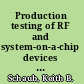 Production testing of RF and system-on-a-chip devices for wireless communications