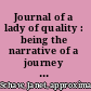 Journal of a lady of quality : being the narrative of a journey from Scotland to the West Indies, North Carolina, and Portugal, in the years 1774-1776 /