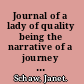 Journal of a lady of quality being the narrative of a journey from Scotland to the West Indies, North Carolina, and Portugal, in the years 1774-1776.