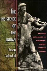 The insistence of the Indian : race and nationalism in nineteenth-century American culture /