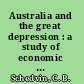 Australia and the great depression : a study of economic development and policy in the 1920s and 1930s /